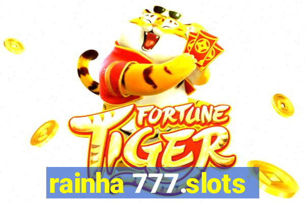 rainha 777.slots